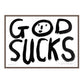 GOD SUCKS