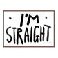 I'M STRAIGHT