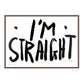 I'M STRAIGHT