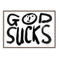 GOD SUCKS
