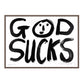 GOD SUCKS