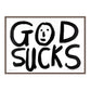 GOD SUCKS