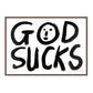 GOD SUCKS