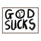 GOD SUCKS