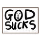 GOD SUCKS