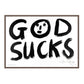 GOD SUCKS