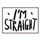 I'M STRAIGHT