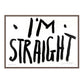 I'M STRAIGHT