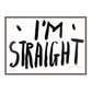 I'M STRAIGHT
