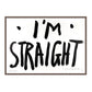I'M STRAIGHT