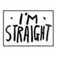I'M STRAIGHT