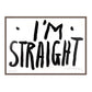 I'M STRAIGHT
