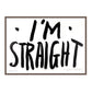 I'M STRAIGHT