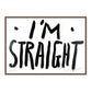 I'M STRAIGHT