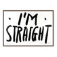 I'M STRAIGHT