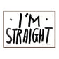 I'M STRAIGHT