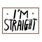 I'M STRAIGHT