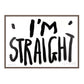 I'M STRAIGHT