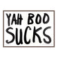 YAH BOO SUCKS