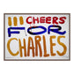 III CHEERS FOR CHARLES