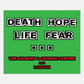 DEATH HOPE LIFE FEAR..., London 2025 - Exhibition Catalogue *SIGNED*