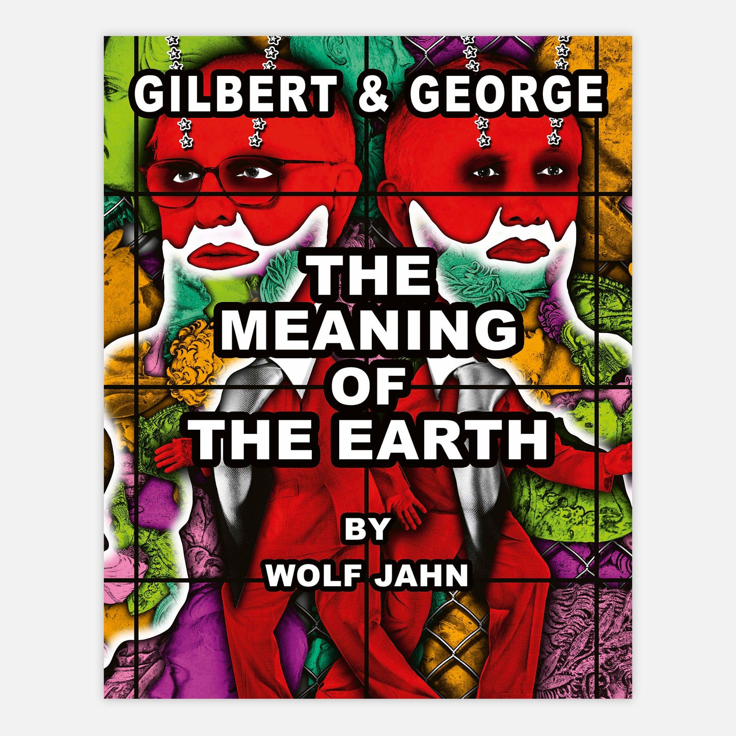 GILBERT & GEORGE: THE MEANING OF THE EARTH by WOLF JAHN *SIGNED*